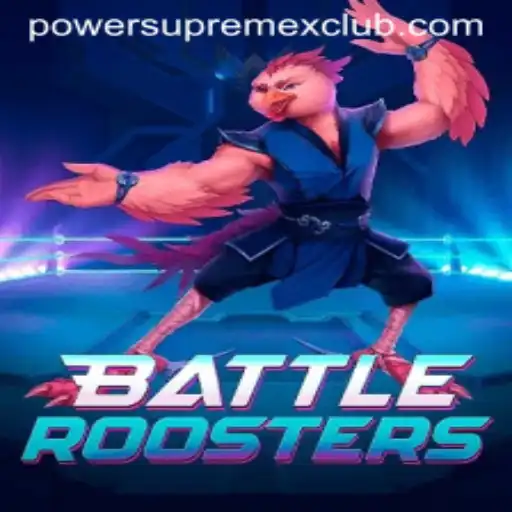 Exploring BattleRoosters: A Deep Dive into the World of PowerSupremeX