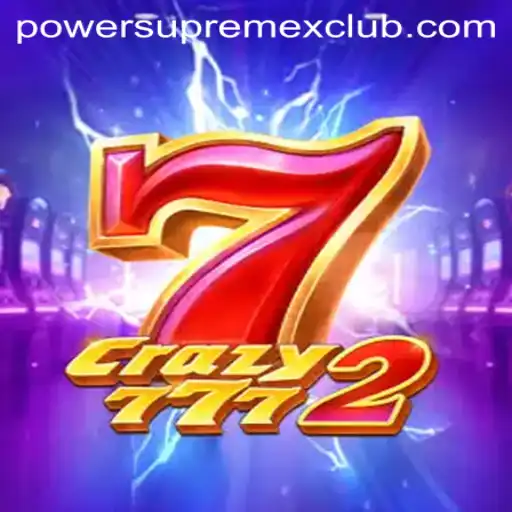 Exploring Crazy7772 and the Ultimate Powers of PowerSupremeX