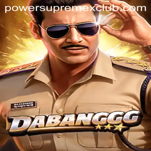 DABANGGG: Unleashing the Power SupremeX