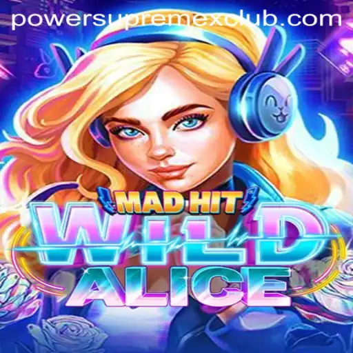 MadHitWildAlice and PowerSupremeX: A New Frontier in Gaming